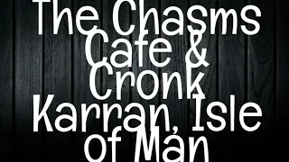 CHASMS CAFE AND CRONK KARRAN/ISLE OF MAN-Haunted Isle of Man