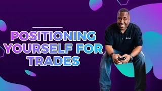 Positioning Yourself for Trades - Jamar James