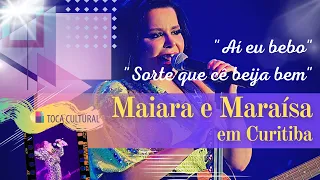 MAIARA E MARAÍSA EM CURITIBA - AÍ EU BEBO |  SORTE QUE CÊ BEIJA BEM (2021)