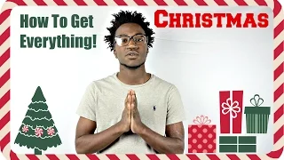 How To Get EVERYTHING You Want For Christmas!