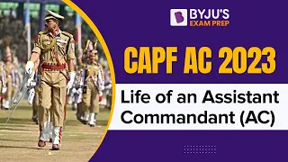 CAPF AC 2021 | Life of an Assistant Commandant | CAPF Lifestyle | Perks & Privileges