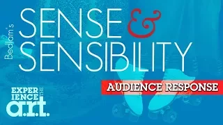 Bedlam's Sense & Sensibility Audience Response