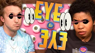 Can We See Eye To Eye? (Board AF)