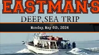 Eastman's Deep Sea Fishing Trip (5/6/2024)