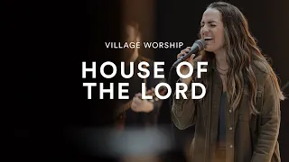 Village Worship: House Of The Lord