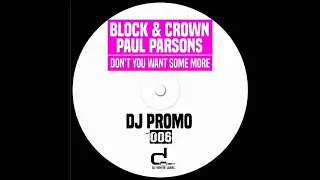 Block & Crown, Paul Parsons - Don't You Want Some More