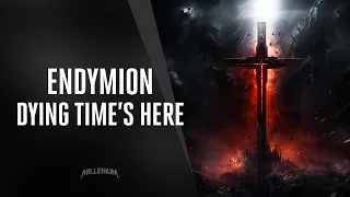 Endymion - Dying time's here