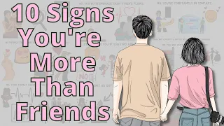 10 Signs You're More Than Friends