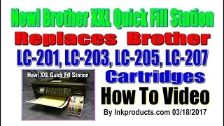 Brother XXL Quick Fill Station Replaces Brother LC 203, LC 205, LC 207, LC 201 Cartridges