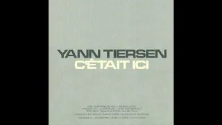 Yann Tiersen -- Comptine d'un autre été : L'après-midi (Live) -- C'était ici
