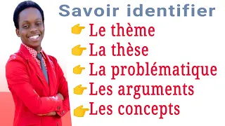 COURS 6 Savoir identifier le thème, la thèse, la problématique, les arguments et les concepts