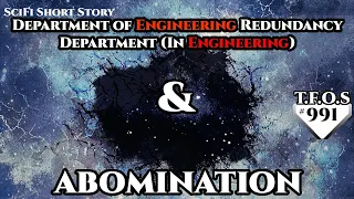 Department of Engineering Redundancy & Abomination  | Humans are space Orcs | HFY | TFOS991