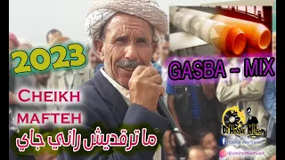 Cheikh Mafteh - Rani Jey - Gasba_Mix 2023