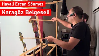 Hayali Ercan Sönmez, Karagöz Gölge Sanatcısı, Mini Belgesel