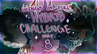 Wings of Fire Hybrid Challenge || Part 8