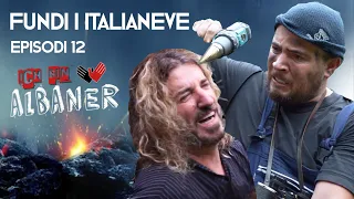 ICH BIN ALBANER - Fundi i Italianeve (Episodi 12)