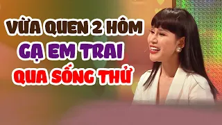 Cười Sung Sướng Với Cặp Đôi Hiện Đại Vừa Quen Nhau Hai Ngày Đã Dọn Về Sống Thử Rồi Nảy Sinh Tình Cảm