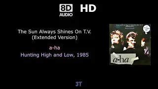 The Sun Always Shines On T.V. (Extended Version) | 8D-Audio HD 🎧