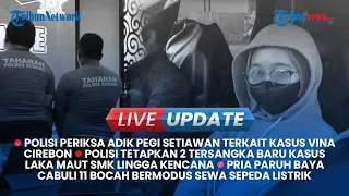 🔴 TERSANGKA BARU KECELAKAAN BUS MAUT SMK LINGGA KENCANA, Live Update Sore Rabu 29 Mei 2024