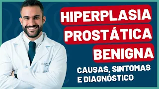 HIPERPLASIA PROSTÁTICA BENIGNA (HPB) - CAUSAS, SINTOMAS E DIAGNÓSTICO | DR. MATHEUS AMARAL