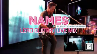 Names | Elevation Worship | Lead Guitar | Live Mix