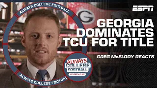 Georgia dominates TCU in the National Championship & Greg McElroy reacts | Always College Football