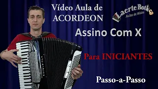 ASSINO COM X - Vídeo Aula de ACORDEON para INICIANTES (TUTORIAL)