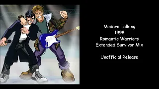 Modern Talking - 1998 - Romantic Warriors - Extended Survivor Mix - Unofficial Release