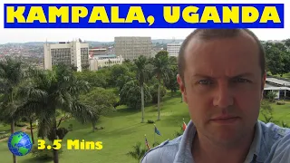 Kampala, UGANDA: a 3.5 Minute Video