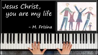 Jesus Christ, you are my life (Piano) [Mom with Grand Piano]