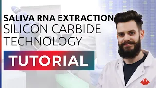 Saliva/Swab RNA Extraction Tutorial - Silicon Carbide Technology