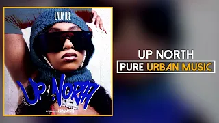 Lady Ice - Up North (Official Audio) | Pure Urban Music