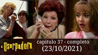 A usurpadora capitulo 37 - completo (23/10/2021)