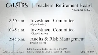 CalSTRS Teachers' Retirement Board Meeting | Audits and Risk Management | November 4, 2021