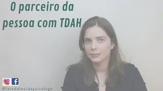 O parceiro da pessoa com TDAH