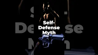 The Biggest Myth in Self-Defense Cases…