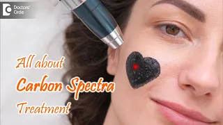 What is CARBON SPECTRA TREATMENT? | Revive Your Glowing Skin - Dr. Amee Daxini | Doctors' Circle