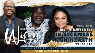 Dear Future Wifey  S3, E318: In Sickness and In Health (David & Tamela Mann)