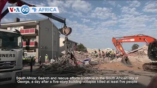 VOA 60: South Africa building collapses, kills at least five, leaves dozens trapped, and more