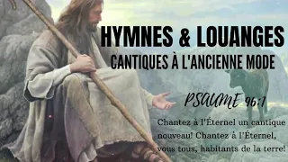 CANTIQUES À L'ANCIENNE MODE | HYMNES & LOUANGES  |JOIE ET CONFIANCE | MONIQUE LEMAY