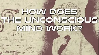 How Does The Unconscious Mind Work?