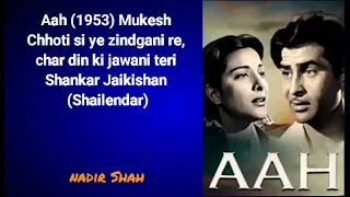 Aah (1953) Mukesh – Chhoti si ye zindgani re char din ki jawani teri – Shankar Jaikishan(Shailendar)