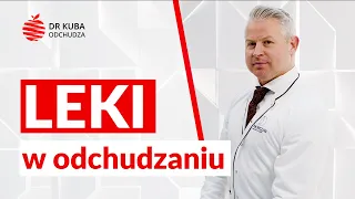 Leki w odchudzaniu — dr Kuba odchudza