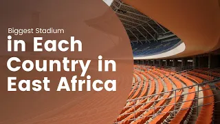 Largest Stadium in Each Country - East Africa