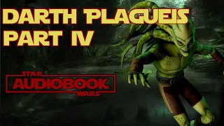 Darth Plagueis Star Wars Audiobook Part 4 - Star Wars Legends Novel by James Luceno