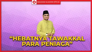 “HEBATNYA TAWAKKAL PARA PENIAGA”. - Ustaz Badli Shah Alauddin & Abdul Rahman Kasim @ Man Raja Lawak