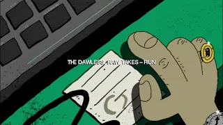 THE DAWLESS, RAW TAKES - RUN