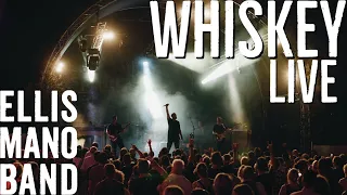 Ellis Mano Band - Whiskey (Live: Access All Areas)