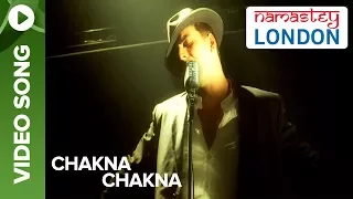 Chakna Chakna (Official Video Song) | Namastey London | Akshay Kumar & Katrina Kaif