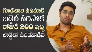 Adivi Sesh About His Struggles During Goodachari Movie Shoot | Manastars